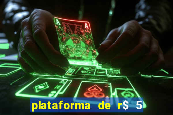 plataforma de r$ 5 jogo do tigrinho